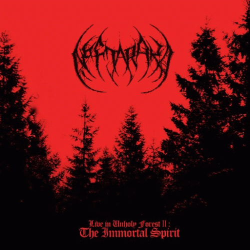 Neftaraka : Live in Unholy Forest II : The Immortal Spirit